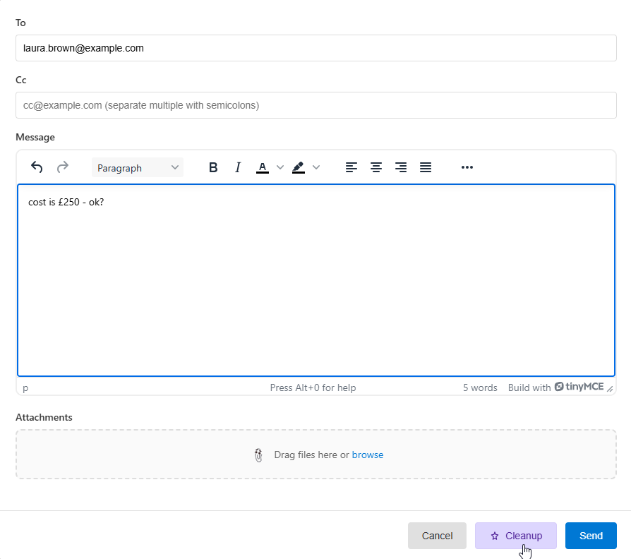 The reply window with a five-word rough draft 'cost is £250 - ok?' typed in. The Cleanup button is visible next to Send, with the cursor hovering over it.